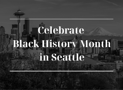 Celebrate Black History Month in Seattle